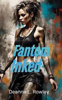 Enlarge image Cover: Fantom Inked - Deanna L. Rowley
