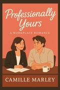 Cover: Professionally Yours: A Workplace Romance (Yours Maybe, #2) - BridgingtheGap369