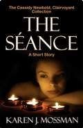 Cover: The Seance (Cassidy Newbold Stories) - Karen J Mossman