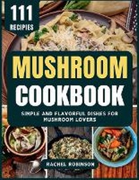 Enlarge image Cover: Mushroom Cookbook - Barnes & Noble Press