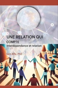 Enlarge image Cover: UNE RELATION QUI COMPTE - Interdépendance et relation - FRENCH EDITION - Sam A. Alfa