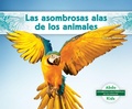 Cover: Las Asombrosas Alas de Los Animales (Different Wings of Animals) - Abdo Kids Jumbo