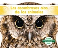Cover: Los Asombrosos Ojos de Los Animales (Different Eyes of Animals) - Abdo Kids Jumbo