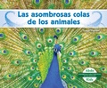 Cover: Las Asombrosas Colas de Los Animales (Different Tails of Animals) - Abdo Kids Jumbo