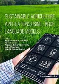 Enlarge image Cover: Sustainable Agriculture Applications Using Large Language Models - Bentham Science Publishers