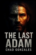 Cover: The Last Adam - Auxano Publications