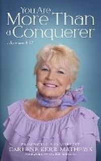 Enlarge image Cover: You Are More Than a Conqueror - Carlene Kerr Mathews