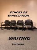 Cover: Echoes of Expectation: Waiting. - Dr. Patricia A. Farrell