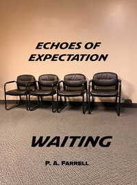 Enlarge image Cover: Echoes of Expectation: Waiting. - Dr. Patricia A. Farrell