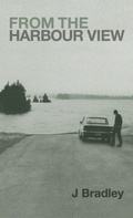 Cover: From the Harbour View - J Bradley