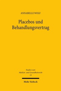 Abbildung von: Placebos und Behandlungsvertrag - Mohr Siebeck