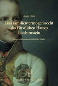 Bild: Das Familienvermögensrecht des Fürstlichen Hauses Liechtenstein - Duncker & Humblot
