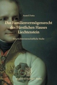 Bild: Das Familienvermögensrecht des Fürstlichen Hauses Liechtenstein - Duncker & Humblot