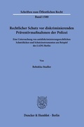 Bild: Rechtlicher Schutz vor diskriminierenden Präventivmaßnahmen der Polizei - Duncker & Humblot