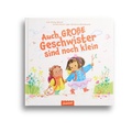 Cover: Auch gro&szlig;e Geschwister sind noch klein - Zuckers&uuml;&szlig; Verlag