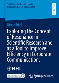 Abbildung von: Exploring the Concept of Resonance in Scientific Research and as a Tool to Improve Efficiency in Corporate Communication. - Springer Gabler