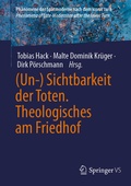Cover: (Un-) Sichtbarkeit der Toten. Theologisches am Friedhof - Springer VS