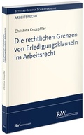 Cover: Die rechtlichen Grenzen von Erledigungsklauseln im Arbeitsrecht - Fachmedien Recht und Wirtschaft