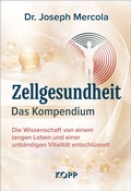 Abbildung von: Zellgesundheit - Das Kompendium - Kopp Verlag