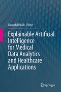 Cover: Explainable Artificial Intelligence for Medical Data Analytics and Healthcare Applications - Springer