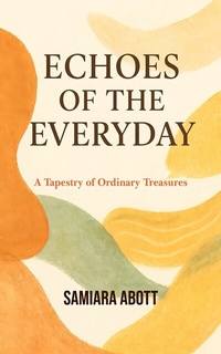 Abbildung von: Echoes of the Everyday - Publishdrive