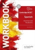Cover: Cambridge IGCSE (TM) Spanish Grammar and Vocabulary Workbook - Hachette Learning