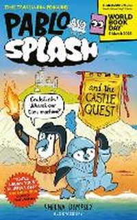 Enlarge image Cover: Pablo and Splash: The Castle Quest - Bloomsbury Childrens Books