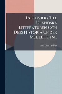 Abbildung von: Inledning Till Isländska Litteraturen Och Dess Historia Under Medeltiden... - Creative Media Partners, LLC