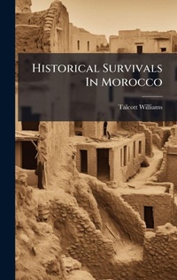 Abbildung von: Historical Survivals In Morocco - Hutson Street Press