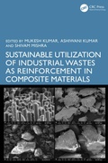 Cover: Sustainable Utilization of Industrial Wastes as Reinforcement in Composite Materials - CRC Press
