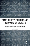 Cover: State Identity Politics and the Making of East Asia - Routledge