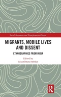 Cover: Migrants, Mobile Lives and Dissent - Routledge India