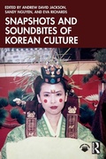 Cover: Snapshots and Soundbites of Korean Culture - Routledge