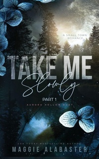 Enlarge image Cover: Take Me Slowly part 1 - Maggie Alabaster