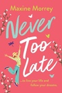 Cover: Never Too Late - Boldwood Books Ltd