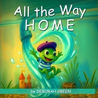 Enlarge image Cover: All The Way Home - Deborah Green
