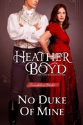 Cover: No Duke of Mine (Scandalous Brides, #5) - Heather Boyd