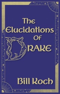 Enlarge image Cover: The Elucidations of Drake - Sphinx Publishing
