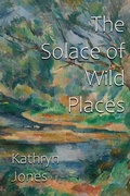 Cover: The Solace of Wild Places - Lamar University Press