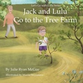 Cover: Jack and Lulu Go to the Tree Farm - Muse Literary