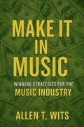 Cover: Make It In Music (Make It In Music Series, #1) - Top Artists 4 U LLC