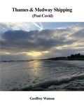 Cover: Thames & Medway Shipping (post covid) - Geoffrey Watson
