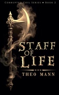 Cover: Staff of Life - Invisible Publishing Company