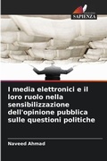 Cover: I media elettronici e il loro ruolo nella sensibilizzazione dell'opinione pubblica sulle questioni politiche - Edizioni Sapienza