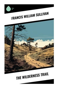 Enlarge image Cover: The Wilderness Trail - Sharp Ink