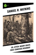 Cover: Co. Aytch: Maury Grays First Tennessee Regiment - Sharp Ink