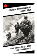 Cover: What Should the U.S. Army Learn From History? - Sharp Ink