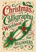 Cover: Christmas Calligraphy Workbook For Beginners - StudioMoreFolio