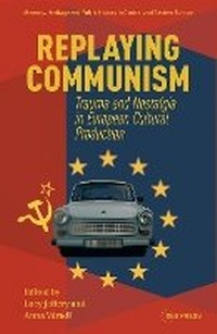 Enlarge image Cover: Replaying Communism - Pallas Publications