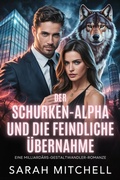Cover: Der Schurken-Alpha und die feindliche &Uuml;bernahme - Moonlight Publishing